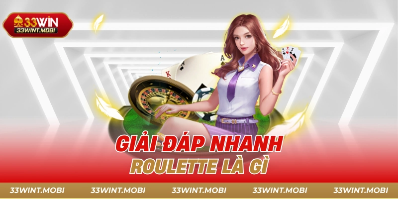 Giải đáp nhanh Roulette là gì
